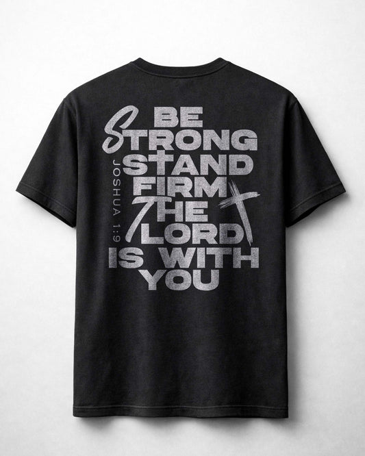 Be Strong Stand Firm Shirt, Christian Scripture Tee, Joshua 1:9 Faith Shirt