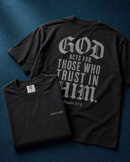 God Acts for Those Who Trust in Him T-Shirt | Psalm 37:5 Christian Shirt for Men