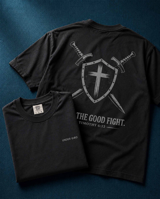 Fight the Good Fight Shirt – 1 Timothy 6:12 - Under God Graphic Tee