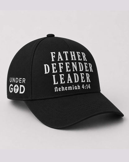 Father Defender Leader – Nehemiah 4:14 Embroidered Baseball Cap