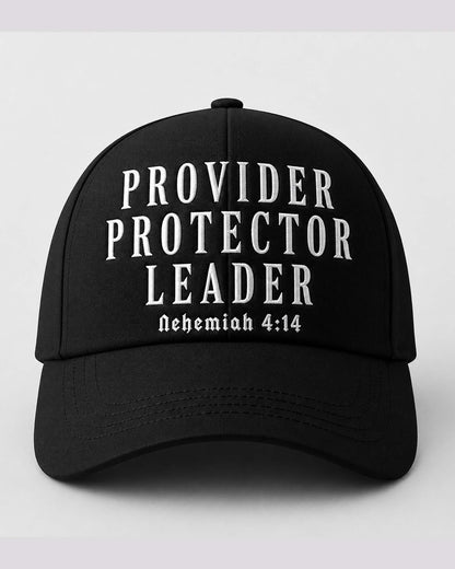 Provider Protector Leader – Nehemiah 4:14 Embroidered Baseball Cap