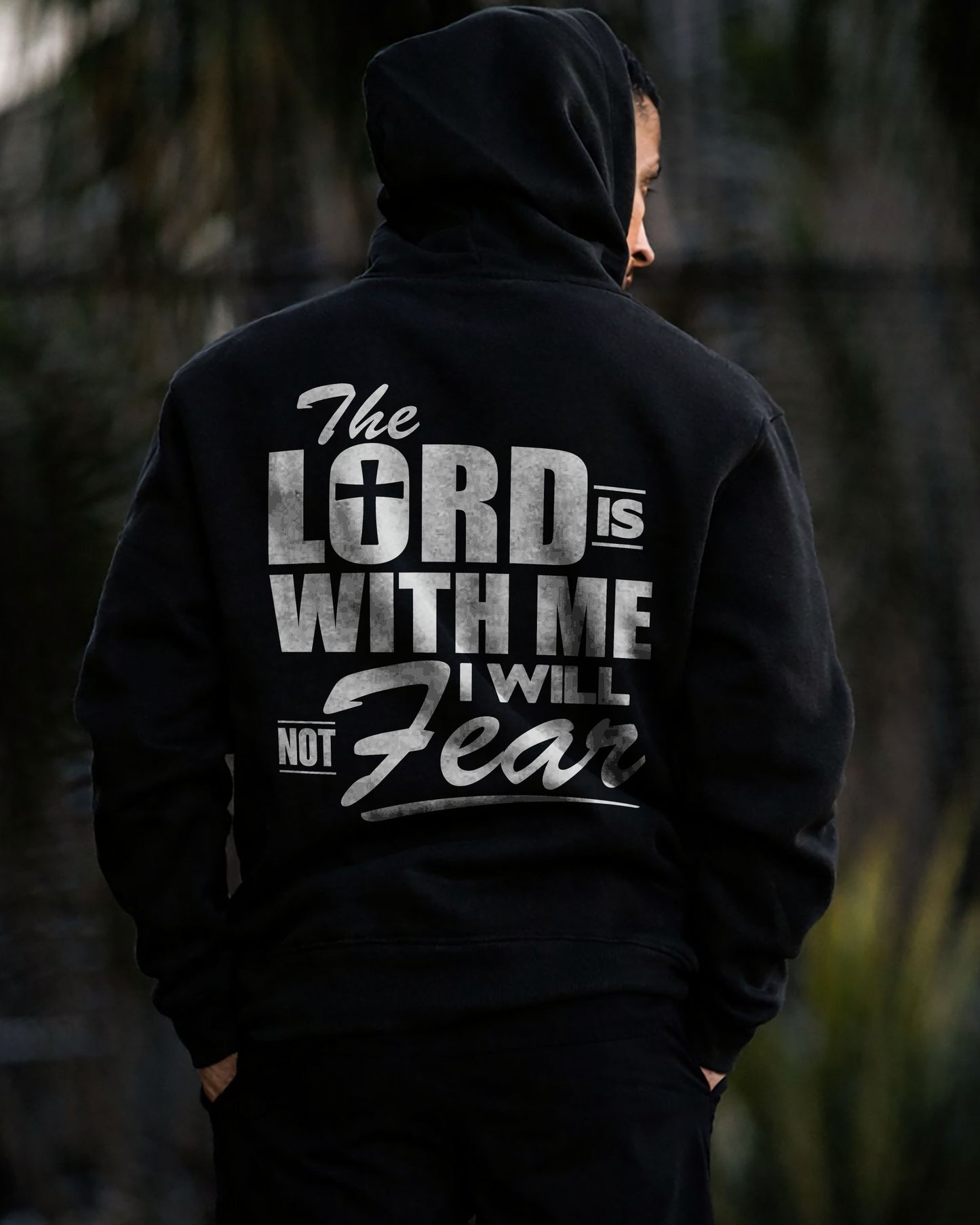 The Lord Is With Me I Will Not Fear Hoodie – Black