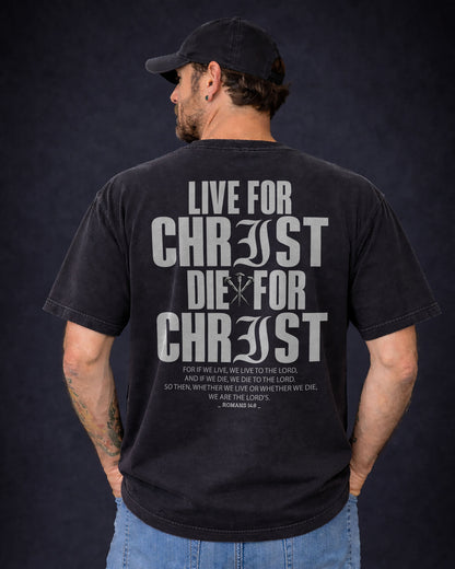 Live For Christ, Die For Christ | Romans 14:8 Christian T-Shirt