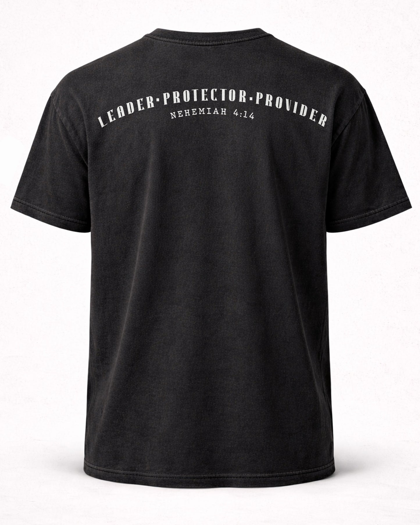Leader. Protector. Provider. Back Print | Nehemiah 4:14 Christian Men’s Tee
