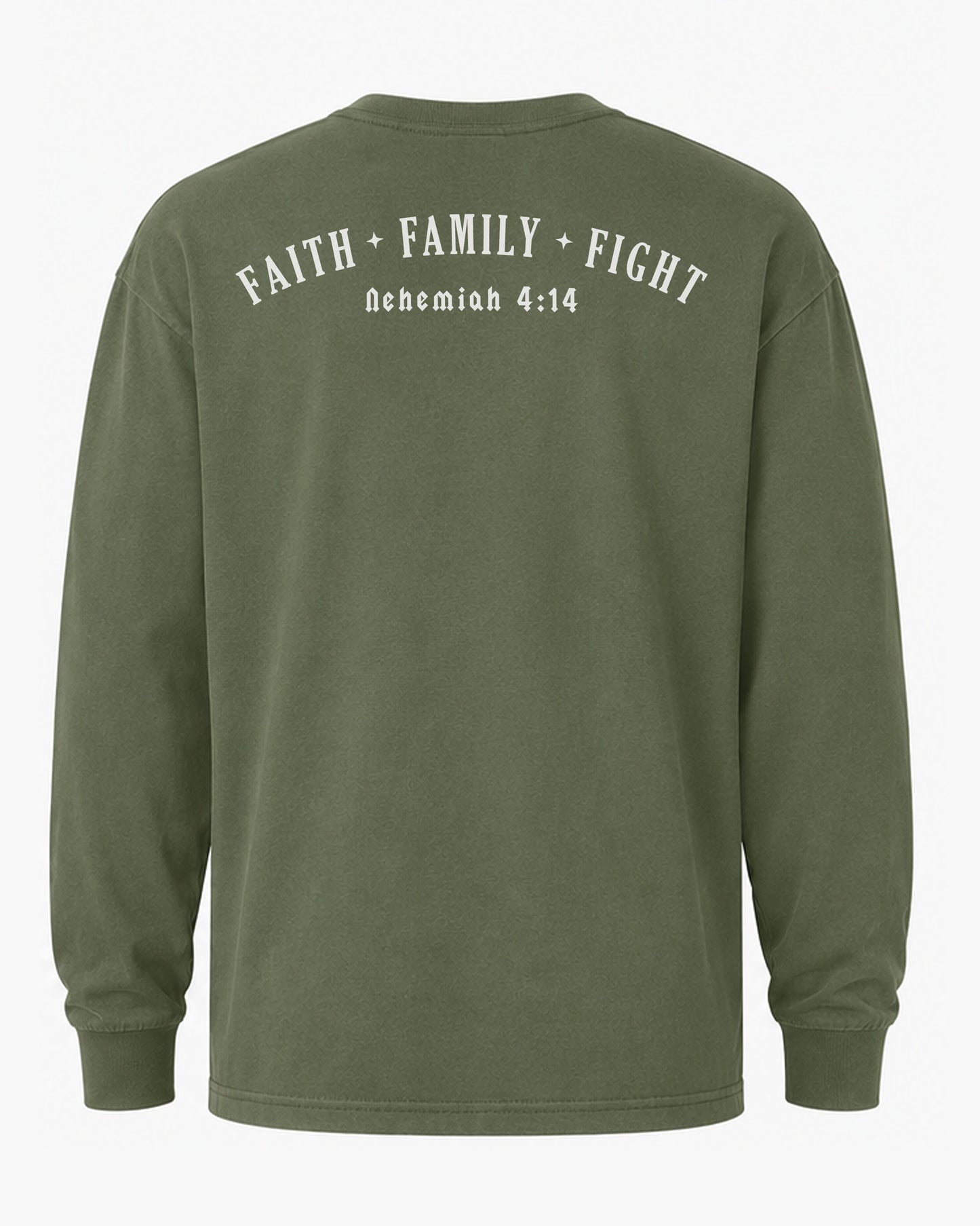 Faith • Family • Fight | Nehemiah 4:14 Long Sleeve Shirt