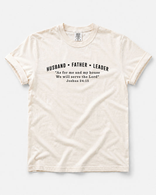 Husband • Father • Leader – Joshua 24:15 Christian Men T-Shirt