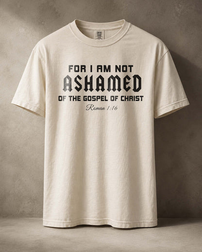 Not Ashamed of the Gospel – Romans 1:16 Christian Men T-Shirt