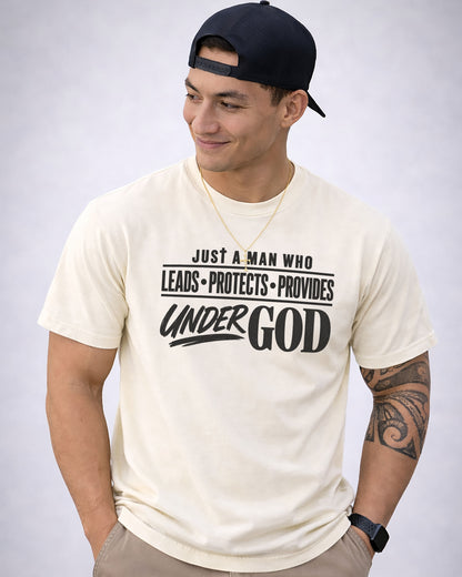 Just a Man Who Leads Protects Provides Under God Christian T-Shirt