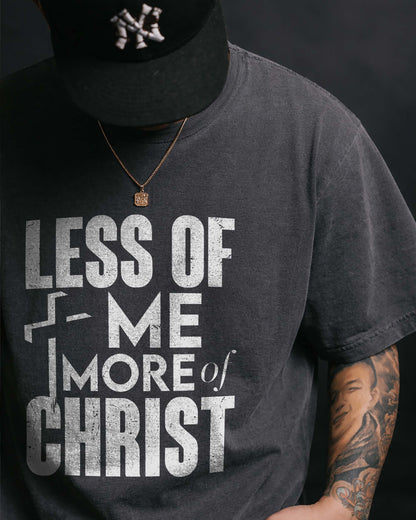 Less of Me More of Christ Christian T-Shirt | John 3:30 Faith Based Shirt | Comfort Colors Christian Graphic Tee