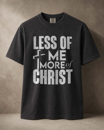 Less of Me More of Christ Christian T-Shirt | John 3:30 Faith Based Shirt | Comfort Colors Christian Graphic Tee