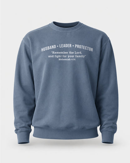 Husband • Leader • Protector – Nehemiah 4:14 Crewneck Sweatshirt