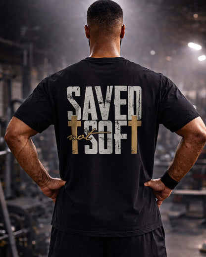 Saved. Not Soft. | Christian Men's Faith T-Shirt