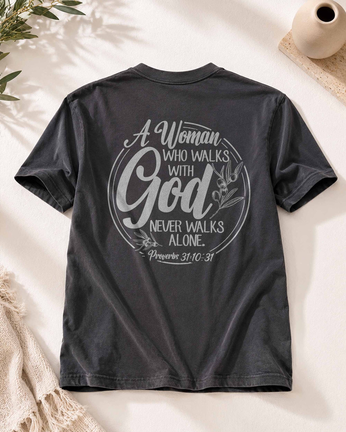 A Woman Who Walks With God Christian T-Shirt | Proverbs 31:10–31