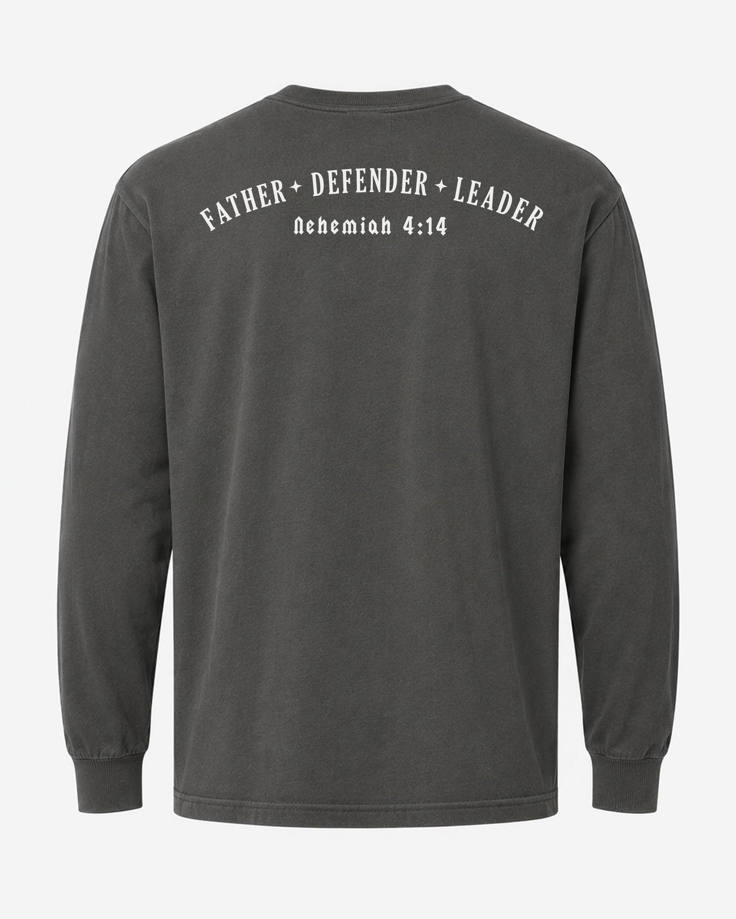 Father • Defender • Leader | Nehemiah 4:14 Long Sleeve Shirt