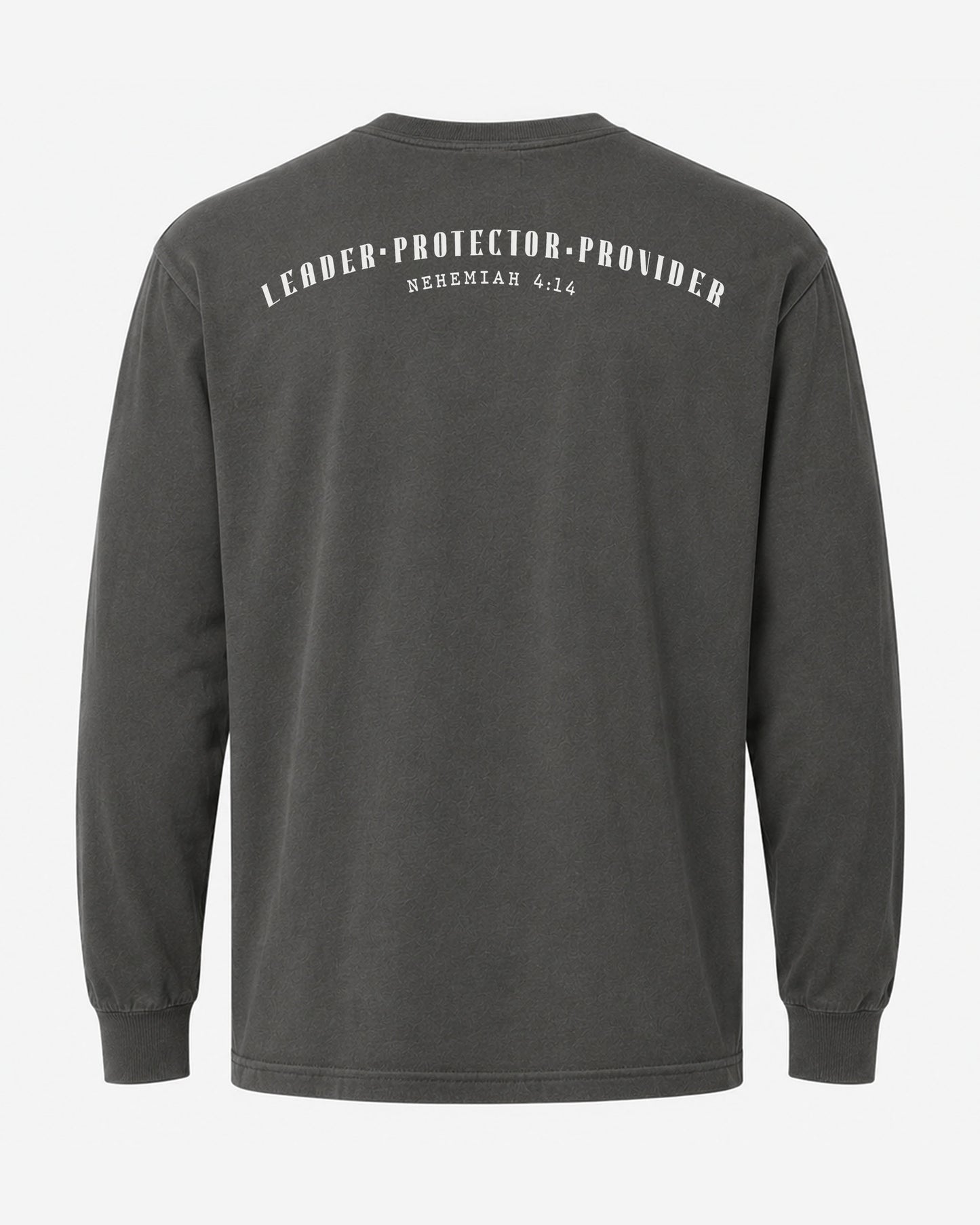Leader • Protector • Provider | Nehemiah 4:14 Long Sleeve Shirt