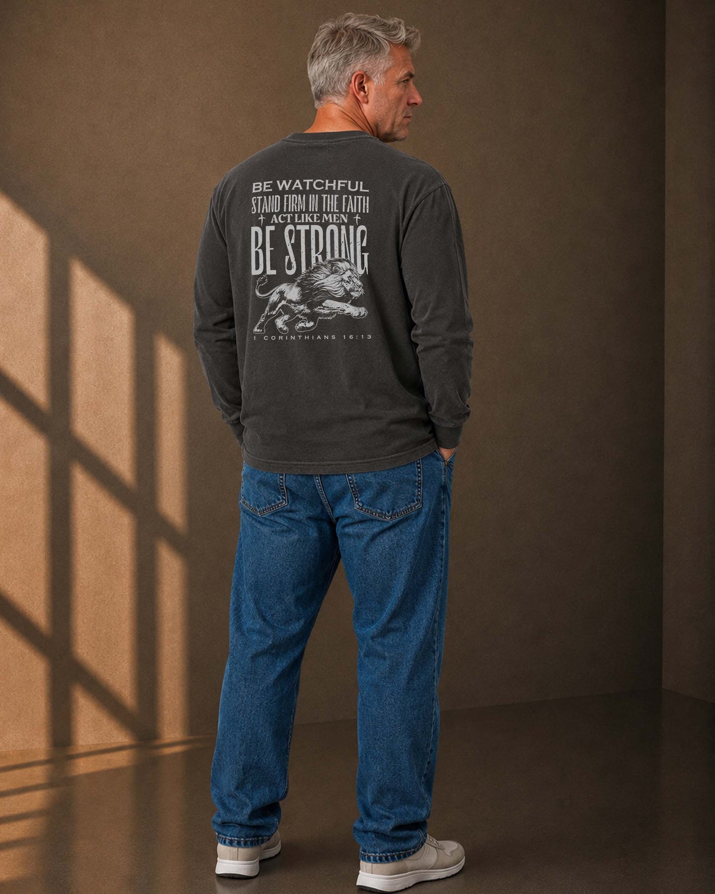 Be watchful | Stand firm | Act like men | Be strong | 1 Corinthians 16:13 Long Sleeve Shirt