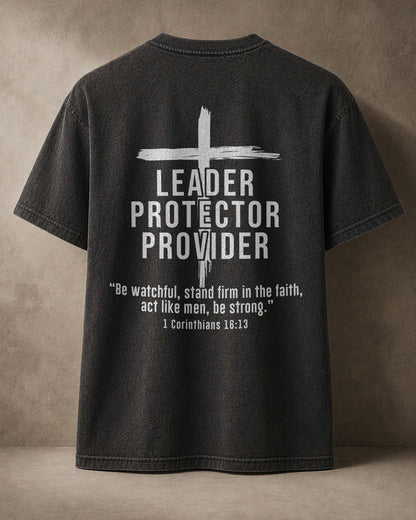 leader - protector - provider - 1 Corinthians 16:13 - Act like men - Father's Day Shirt