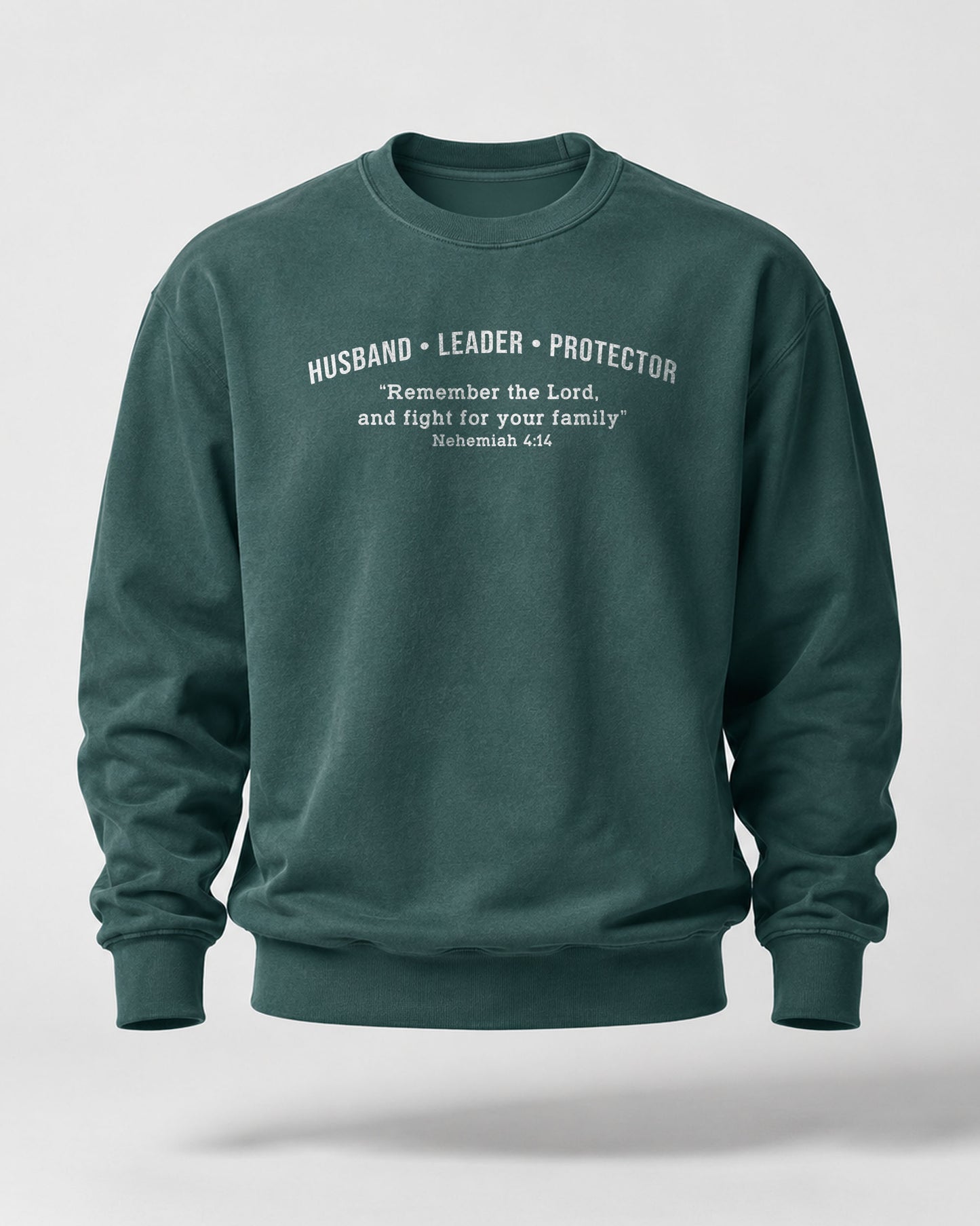 Husband • Leader • Protector – Nehemiah 4:14 Crewneck Sweatshirt