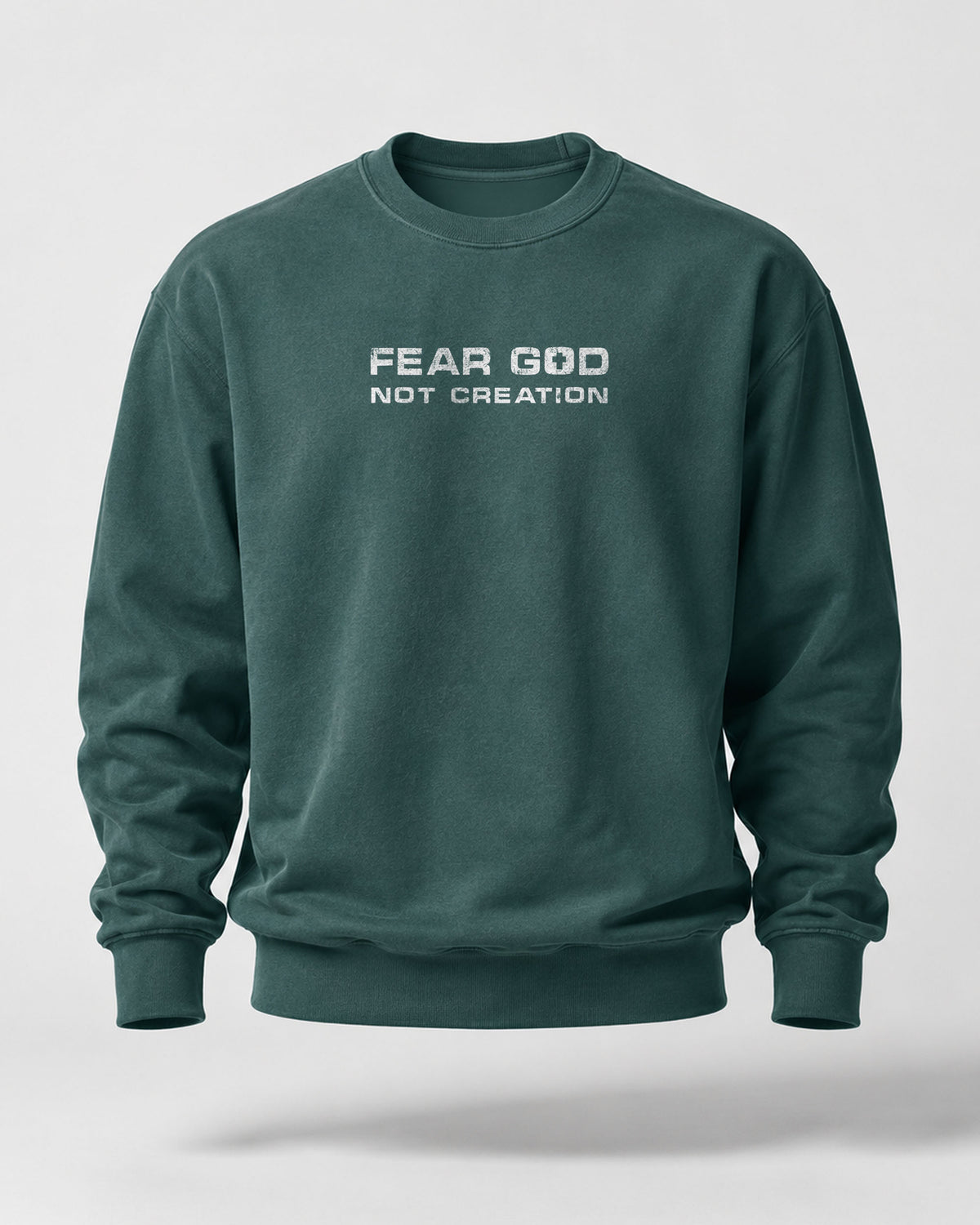 Fear God, Not Creation Christian Men Sweatshirt
