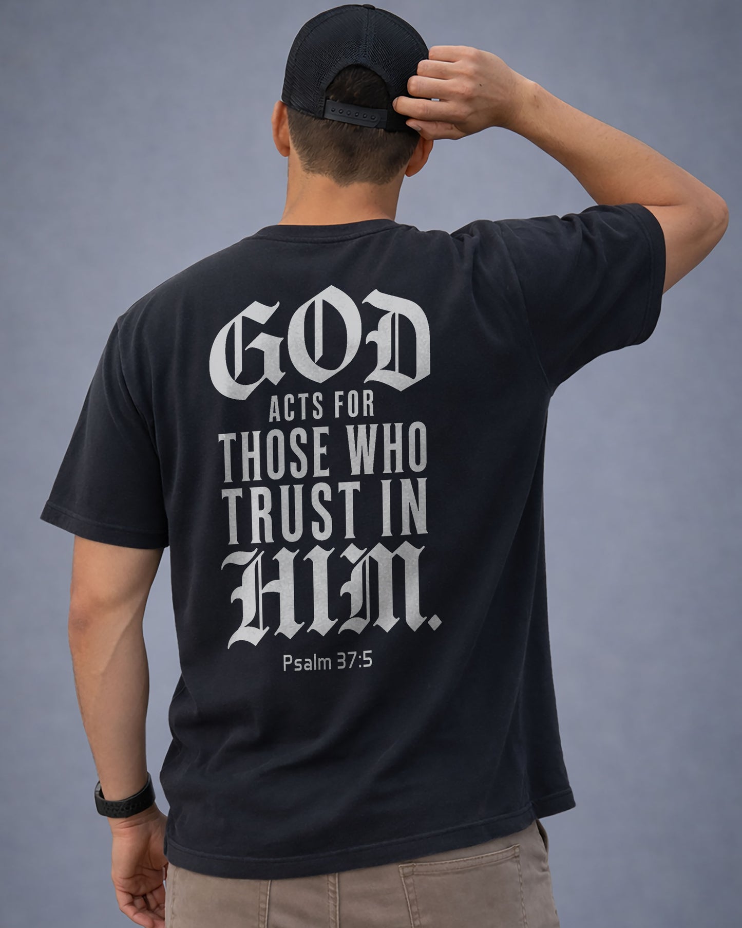 God Acts for Those Who Trust in Him T-Shirt | Psalm 37:5 Christian Shirt for Men