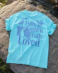 Fully Known, Fully Loved Christian T-Shirt | Faith-Based Women’s Tee