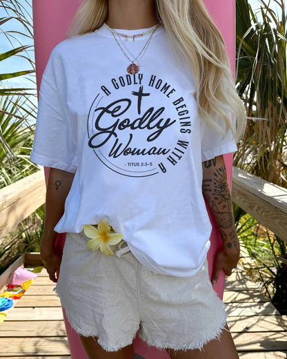 Godly Woman Christian T-Shirt – A Godly Home Begins With a Godly Woman | Titus 2:3–5
